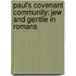 Paul's Covenant Community: Jew And Gentile In Romans