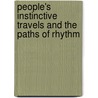 People's Instinctive Travels and the Paths of Rhythm door Shawn Taylor