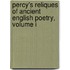 Percy's Reliques Of Ancient English Poetry, Volume I