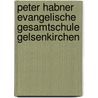 Peter Habner Evangelische Gesamtschule Gelsenkirchen door Peter Hübner