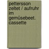 Pettersson zeltet / Aufruhr im Gemüsebeet. Cassette by Sven Nordqvist