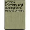 Physics, Chemistry and Application of Nanostructures door Onbekend