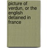 Picture of Verdun, or the English Detained in France door James Lawrence