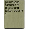 Picturesque Sketches Of Greece And Turkey, Volume Ii door Aubrey De Vere