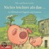 Piggeldy und  Frederick. Nichts leichter als das ...