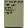 Pit Bull: Lessons From Wall Street's Champion Trader door Paul Flint