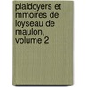 Plaidoyers Et Mmoires de Loyseau de Maulon, Volume 2 door Alexandre Jrme Loyseau De Maulon