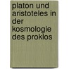 Platon und Aristoteles in der Kosmologie des Proklos door Benjamin Gleede