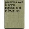 Plutarch's Lives Of Solon, Pericles, And Philopa Men door Andr Plutarchus