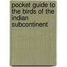 Pocket Guide To The Birds Of The Indian Subcontinent door Tim Inskipp