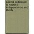 Poems Dedicated to National Independence and Liberty