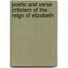 Poetic And Verse Criticism Of The Reign Of Elizabeth door Felix Emmanuel Schelling