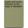 Poetic And Verse Criticism Of The Reign Of Elizabeth by Felix Emmanuel Schelling
