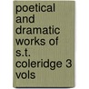 Poetical and Dramatic Works of S.T. Coleridge 3 Vols door Samuel Taylor [Poetical Works Coleridge