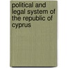Political and Legal System of the Republic of Cyprus door Onbekend
