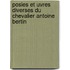 Posies Et Uvres Diverses Du Chevalier Antoine Bertin