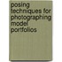 Posing Techniques for Photographing Model Portfolios