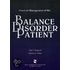 Practical Management of the Balance Disorder Patient