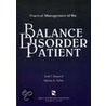 Practical Management of the Balance Disorder Patient door Steven A. Telian