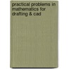 Practical Problems In Mathematics For Drafting & Cad door John Larkin