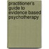 Practitioner's Guide To Evidence Based Psychotherapy