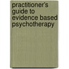 Practitioner's Guide To Evidence Based Psychotherapy by Nancy Fisher