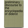 Preliminary Discourse To The Encyclopedia Of Diderot door Jean Le Rond D. Alembert
