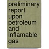 Preliminary Report Upon Petroleum And Inflamable Gas door Edward Francis Baxter Orton