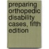 Preparing Orthopedic Disability Cases, Fifth Edition