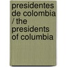 Presidentes de Colombia / The Presidents of Columbia door Luis Alfonso Plazas Vega