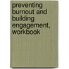 Preventing Burnout and Building Engagement, Workbook door Mp Leiter
