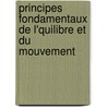 Principes Fondamentaux de L'Quilibre Et Du Mouvement by Lazare Carnot