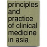 Principles And Practice Of Clinical Medicine In Asia by Joseph Sung