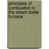 Principles Of Combustion In The Steam Boiler Furnace