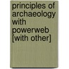 Principles of Archaeology with Powerweb [With Other] door T. Douglas Price