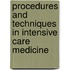 Procedures And Techniques In Intensive Care Medicine