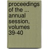 Proceedings Of The ... Annual Session, Volumes 39-40 by New Methodist Episc