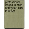 Professional Issues In Child And Youth Care Practice door Kiaras Gharabaghi