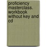 Proficiency Masterclass. Workbook Without Key And Cd door Onbekend