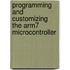Programming and Customizing the Arm7 Microcontroller