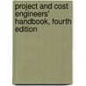 Project and Cost Engineers' Handbook, Fourth Edition by Margaret Humphreys