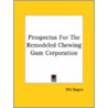 Prospectus For The Remodeled Chewing Gum Corporation by Will Rogers Jr.