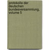 Protokolle Der Deutschen Bundesversammlung, Volume 5 door Deutscher Bund Bundesversammlung