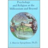 Psychology and Religion at the Millennium and Beyond by J. Marvin Spiegelman