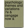 Psychology: Themes And Variations 7e & Cengage Now & door Wayne Weiten