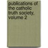 Publications of the Catholic Truth Society, Volume 2