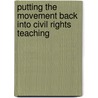 Putting the Movement Back Into Civil Rights Teaching door Onbekend