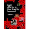 Quality of Service in a Cisco Networking Environment door Gilbert Held