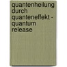 Quantenheilung Durch Quanteneffekt - Quantum Release by Unknown