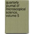 Quarterly Journal of Microscopical Science, Volume 5